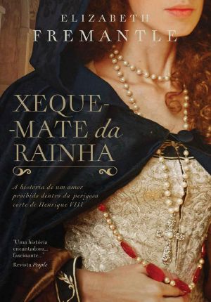 [The Tudor Trilogy 01] • Xeque-Mate Da Rainha